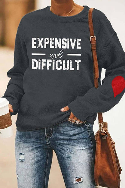 Expensive and Difficult Sweatshirt